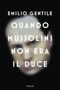 Quando Mussolini non era il duce