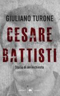 Cesare Battisti. Storia di un'inchiesta