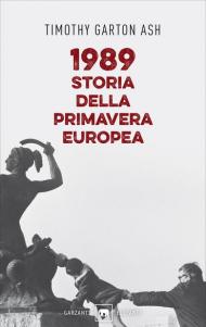 1989. Storia della primavera europea