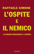 L' ospite e il nemico. La grande migrazione e l'Europa