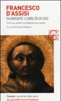 Laudato sii: Tutti gli scritti di Francesco d'Assisi