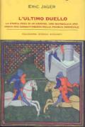 L'ultimo duello. La storia vera di un crimine, uno scandalo e una prova per combattimento nella Francia medievale
