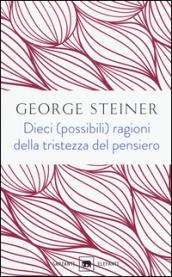 Dieci (possibili) ragioni della tristezza del pensiero