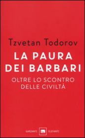 La paura dei barbari. Oltre lo scontro delle civiltà