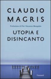 Utopia e disincanto. Saggi 1974-1998