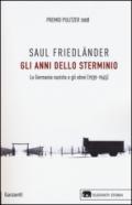 Gli anni dello sterminio: La Germania nazista e gli ebrei (1939-1945)