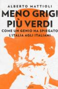 Meno grigi più Verdi: Come un genio ha spiegato l’Italia agli italiani