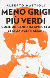 Meno grigi più Verdi: Come un genio ha spiegato l’Italia agli italiani