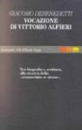 Vocazione di Vittorio Alfieri. Tra biografia e scrittura, alla ricerca dello «sconosciuto sé stesso»