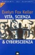 Vita, scienza & cyberscienza