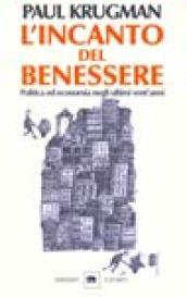 L' incanto del benessere. Politica ed economia negli ultimi vent'anni