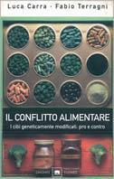 Il conflitto alimentare. I cibi geneticamente modificati: pro e contro