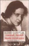 Hannah Arendt e Martin Heidegger. Una grande storia d'amore