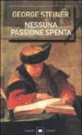 Nessuna passione spenta. Saggi 1978-1996