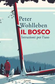 Il bosco. Istruzioni per l'uso