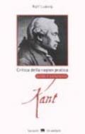 Critica della ragion pratica di I. Kant. Guida e commento
