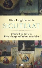 Sicuterat: Il latino di chi non lo sa: Bibbia e liturgia nell’italiano e nei dialetti