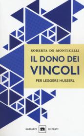 Il dono dei vincoli. Per leggere Husserl