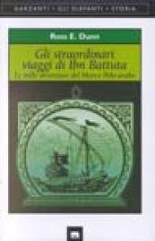 Gli straordinari viaggi di Ibn Battuta. Le mille avventure del Marco Polo arabo