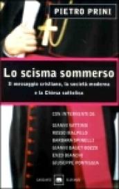 Lo scisma sommerso. Il messaggio cristiano, la società moderna e la Chiesa cattolica