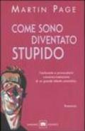 Come sono diventato stupido