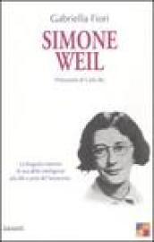 Simone Weil. La biografia interiore di una delle intelligenze più alte e pure del Novecento