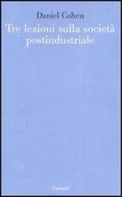 Tre lezioni sulla società postindustriale