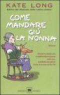 Come mandare giù la nonna