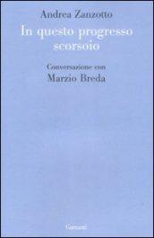 In questo progresso scorsoio: Conversazione con Marzio Breda