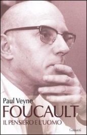 Foucault. Il pensiero e l'uomo