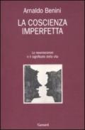 La coscienza imperfetta: Le neuroscienze e il significato della vita