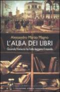 Alba dei libri. Quando Venezia ha fatto leggere il mondo (L')