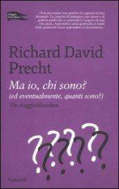 Ma io, chi sono? (Ed eventualmente, quanti sono?). Un viaggio filosofico