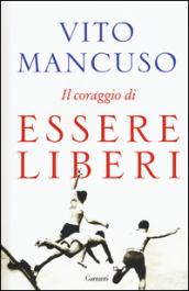 Il coraggio di essere liberi