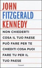 Non chiederti cosa il tuo paese può fare per te, chiediti cosa puoi fare tu per il tuo paese