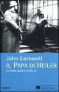 Il papa di Hitler: La storia segreta di Pio XII
