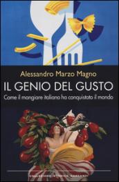 Il genio del gusto: Come il mangiare italiano ha conquistato il mondo