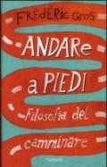 Andare a piedi. Filosofia del camminare