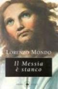 Il Messia è stanco