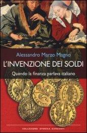 L'invenzione dei soldi. Quando la finanza parlava italiano