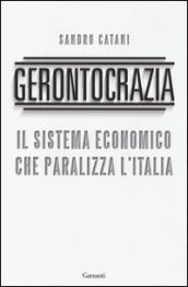 Gerontocrazia. Il sistema economico che paralizza l'Italia
