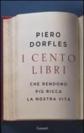 I cento libri: Che rendono più ricca la nostra vita