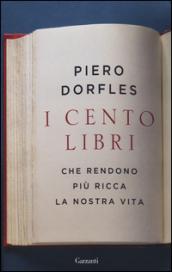 I cento libri: Che rendono più ricca la nostra vita