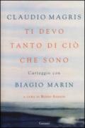 Ti devo tanto di ciò che sono. Carteggio con Biagio Marin