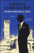 I milanesi ammazzano al sabato