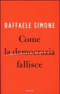 Come la democrazia fallisce