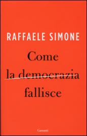 Come la democrazia fallisce