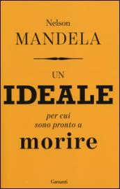 Un ideale per cui sono pronto a morire