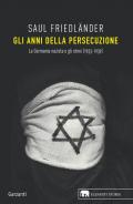 Gli anni della persecuzione. La Germania nazista e gli ebrei (1933-1939)