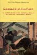 Massacri e cultura. Le battaglie che hanno portato la civiltà occidentale a dominare il mondo